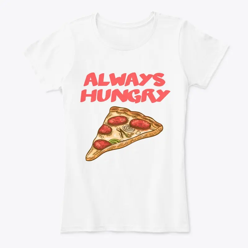 Always Hungry (Pizza)