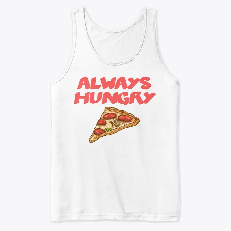 Always Hungry (Pizza)